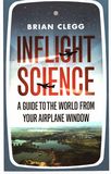 Inflight science : a guide to the world from your airplane window /