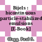 Bijels : bicontinuous particle-stabilized emulsions [E-Book] /
