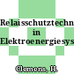 Relaisschutztechnik in Elektroenergiesystemen.