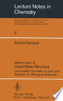 Determination of Liquid Water Structure [E-Book] : Coordination Numbers for Ions and Solvation for Biological Molecules /