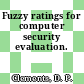 Fuzzy ratings for computer security evaluation.
