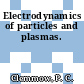 Electrodynamics of particles and plasmas.