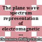 The plane wave spectrum representation of electromagnetic fields /