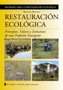 Restauracao Ecológica : Princípios, Valores e Estrutura de Uma Profissao Emergente [E-Book] /