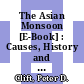 The Asian Monsoon [E-Book] : Causes, History and Effects /