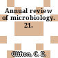 Annual review of microbiology. 21.