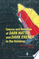 Sources and Detection of Dark Matter and Dark Energy in the Universe [E-Book] : Fourth International Symposium Held at Marina del Rey, CA, USA February 23–25, 2000 /