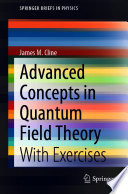 Advanced Concepts in Quantum Field Theory [E-Book] : With Exercises /