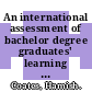 An international assessment of bachelor degree graduates' learning outcomes [E-Book] /