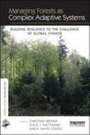 Managing forests as complex adaptive systems : building resilience to the challenge of global change [E-Book] /