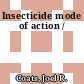 Insecticide mode of action /