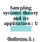Sampling systems theory and its application ; 1/