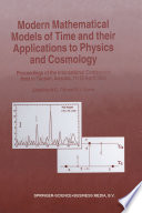 Modern Mathematical Models of Time and their Applications to Physics and Cosmology [E-Book] : Proceedings of the International Conference held in Tucson, Arizona, 11–13 April, 1996 /