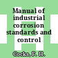 Manual of industrial corrosion standards and control /