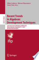 Recent Trends in Algebraic Development Techniques [E-Book] : 22nd International Workshop, WADT 2014, Sinaia, Romania, September 4-7, 2014, Revised Selected Papers /
