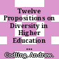 Twelve Propositions on Diversity in Higher Education [E-Book] /