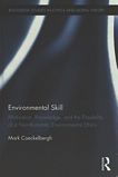 Environmental skill : motivation, knowledge, and the possibility of a non-romantic environmental ethics /
