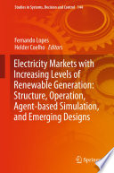 Electricity Markets with Increasing Levels of Renewable Generation: Structure, Operation, Agent-based Simulation, and Emerging Designs [E-Book] /