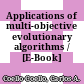 Applications of multi-objective evolutionary algorithms / [E-Book]