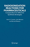 "Radioionidation reactions for radio pharmaceuticals [E-Book] : compendium for effective synthesis strategies /