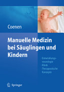 Manuelle Medizin bei Säuglingen und Kindern [E-Book] : Entwicklungsneurologie — Klinik — Therapeutische Konzepte /