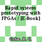 Rapid system prototyping with FPGAs / [E-Book]