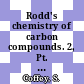 Rodd's chemistry of carbon compounds. 2, Pt. D. Alicaclic compounds Steroids : a modern comprehensive treatise.