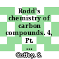 Rodd's chemistry of carbon compounds. 4, Pt. K. Heterocyclic compounds Six-membered heterocyclic compounds with two or more hetero-atoms one or more of which are from groups II, III, IV, V or VII periodic table, heterocyclic compounds with seven or more atoms in the ring : a modern comprehensive treatise.