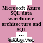 Microsoft Azure SQL data warehouse architecture and SQL : Tom Coffing, Todd Wilson [E-Book]