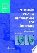 Intracranial Vascular Malformations and Aneurysms [E-Book] : From Diagnostic Work-Up to Endovascular Therapy /