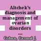 Altchek's diagnosis and management of ovarian disorders [E-Book] /