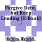 Forgive Debt, but Keep Lending [E-Book] /