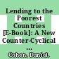 Lending to the Poorest Countries [E-Book]: A New Counter-Cyclical Debt Instrument /