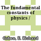 The fundamental constants of physics /