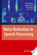 Noise Reduction in Speech Processing [E-Book] /