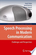 Speech Processing in Modern Communication [E-Book] : Challenges and Perspectives /