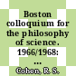 Boston colloquium for the philosophy of science. 1966/1968: proceedings : Boston, MA, 1966-1968.