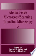 Atomic Force Microscopy/Scanning Tunneling Microscopy 3 [E-Book] /