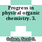 Progress in physical organic chemistry. 3.