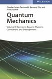 Quantum mechanics . 3 . Fermions, bosons, photons, correlations, and entanglement /