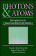Photons and atoms : introduction to quantum electrodynamics /