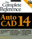 AutoCAD 14 : the complete reference /