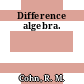 Difference algebra.