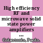 High efficiency RF and microwave solid state power amplifiers / [E-Book]