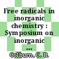 Free radicals in inorganic chemistry : Symposium on inorganic free radicals and free radicals in inorganic chemistry: papers : Meeting of the American Chemical Society. 0142 : Atlantic-City, NJ, 10.09.1962-12.09.1962 /