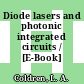 Diode lasers and photonic integrated circuits / [E-Book]