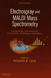 Electrospray and MALDI mass spectrometry : fundamentals, instrumentation, practicalities, and biological applications /