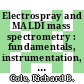 Electrospray and MALDI mass spectrometry : fundamentals, instrumentation, practicalities, and biological applications [E-Book] /