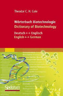 Wörterbuch der Biotechnologie - Dictionary of Biotechnology : deutsch-englisch, english-german /
