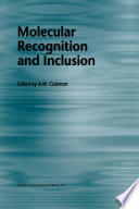 Molecular Recognition and Inclusion [E-Book] : Proceedings of the Ninth International Symposium on Molecular Recognition and Inclusion, held at Lyon, 7–12 September 1996 /